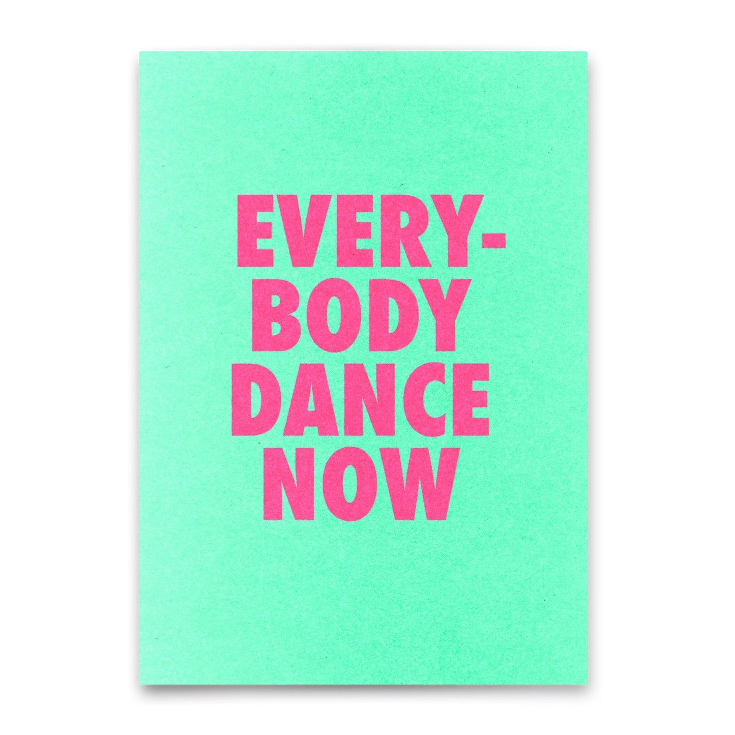 Text 'EVERYBODY DANCE NOW' in Großbuchstaben auf grünem Hintergrund