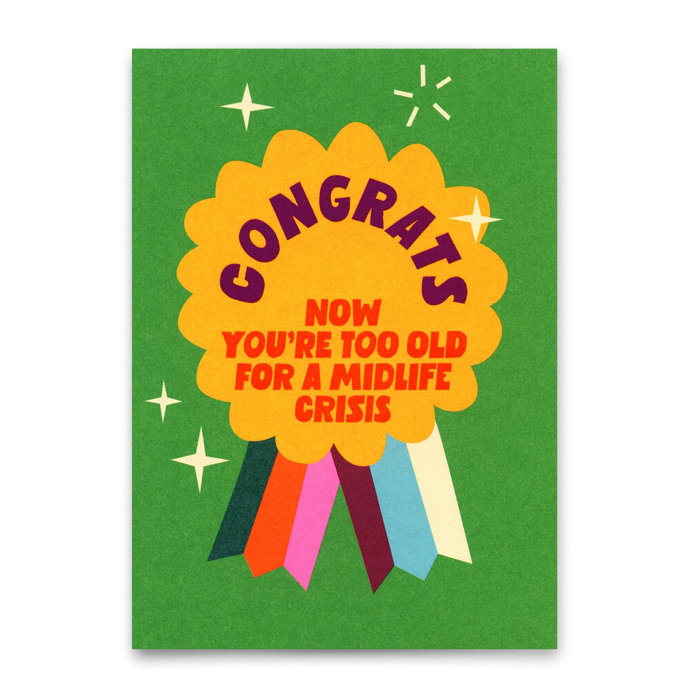 Grüne Geburtstagskarte mit einer gelben Ordensschleife und dem Text „CONGRATS NOW YOU'RE TOO OLD FOR A MIDLIFE CRISIS“.