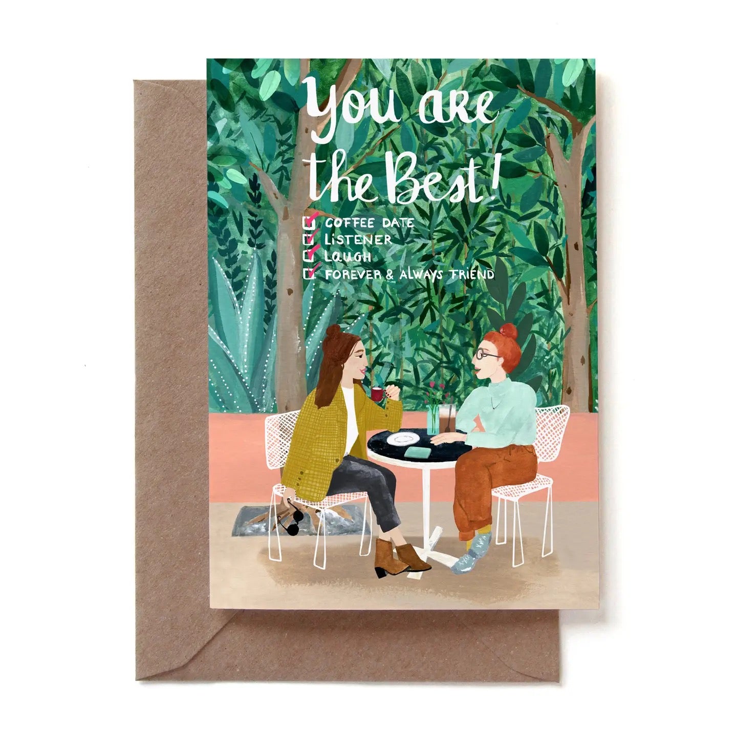 Eine illustrierte Freundschaftskarte mit der Aufschrift „You are the Best!“, gefolgt von einer angekreuzten Checkliste mit den Punkten „COFFEE DATE“, „LISTENER“, „LAUGH“ und „FOREVER & ALWAYS FRIEND“. Die Illustration zeigt zwei Frauen, die sich in einem Café-Außenbereich vor einer Kulisse aus dichten grünen Bäumen unterhalten. Sie sitzen auf weißen Metallstühlen an einem kleinen runden Tisch und trinken Kaffee. Die linke Frau trägt einen gelb-karierten Blazer und braune Stiefeletten, die rechte Frau einen