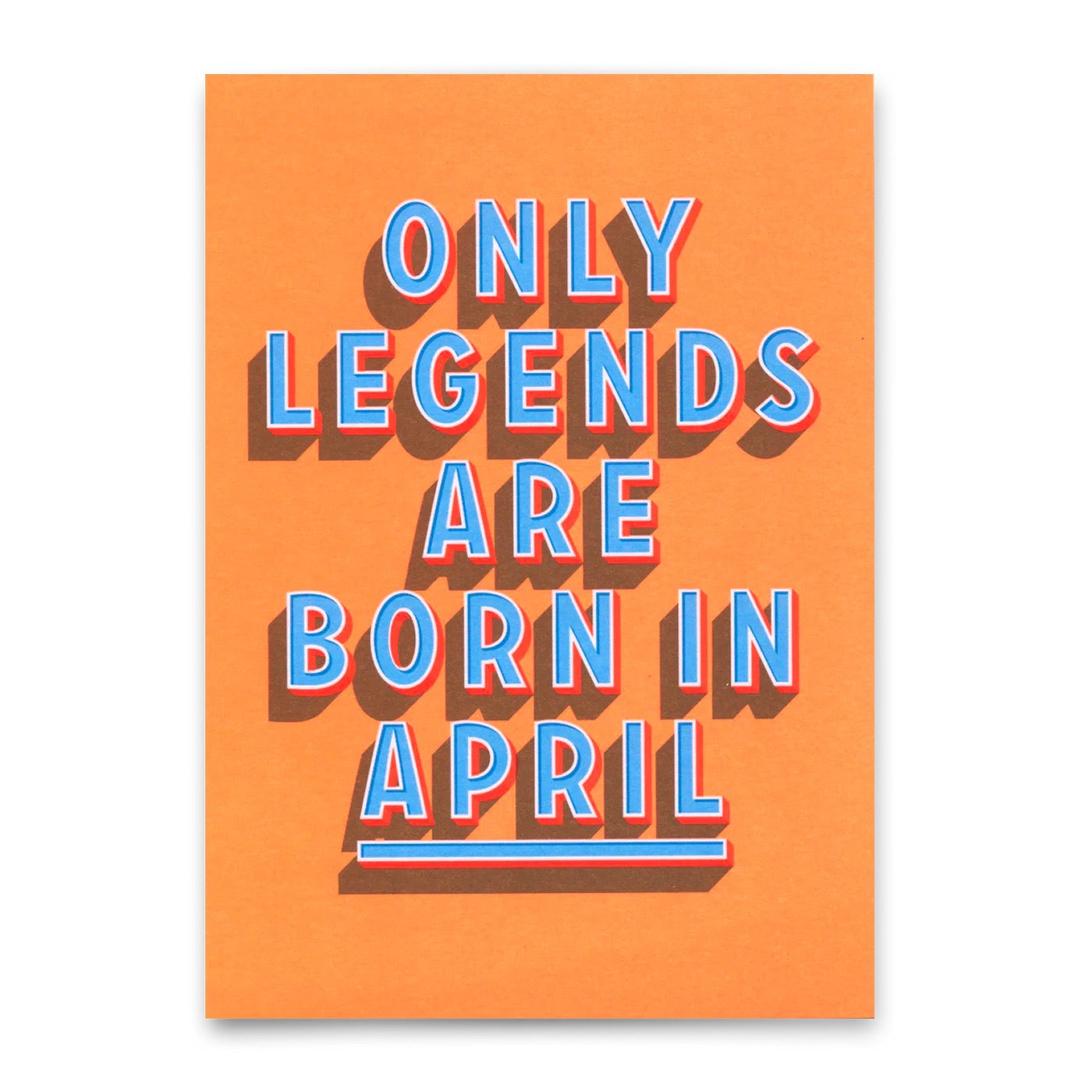 Oranger Hintergrund mit dem Text 'ONLY LEGENDS ARE BORN IN APRIL' in blauen und roten Buchstaben mit Schatten