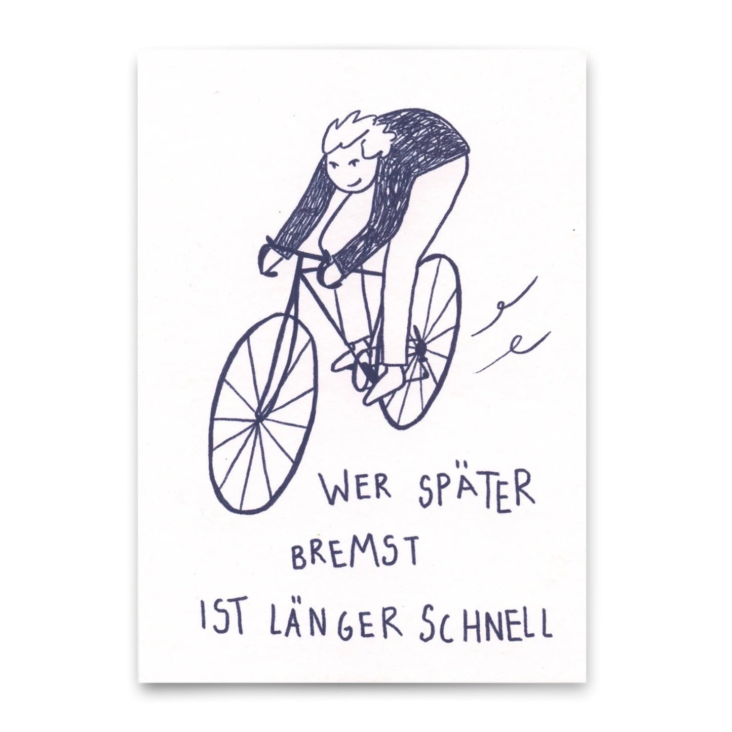 Handgezeichnete Illustration einer Person auf einem Fahrrad mit dem Text 'Wer später bremst ist länger schnell'