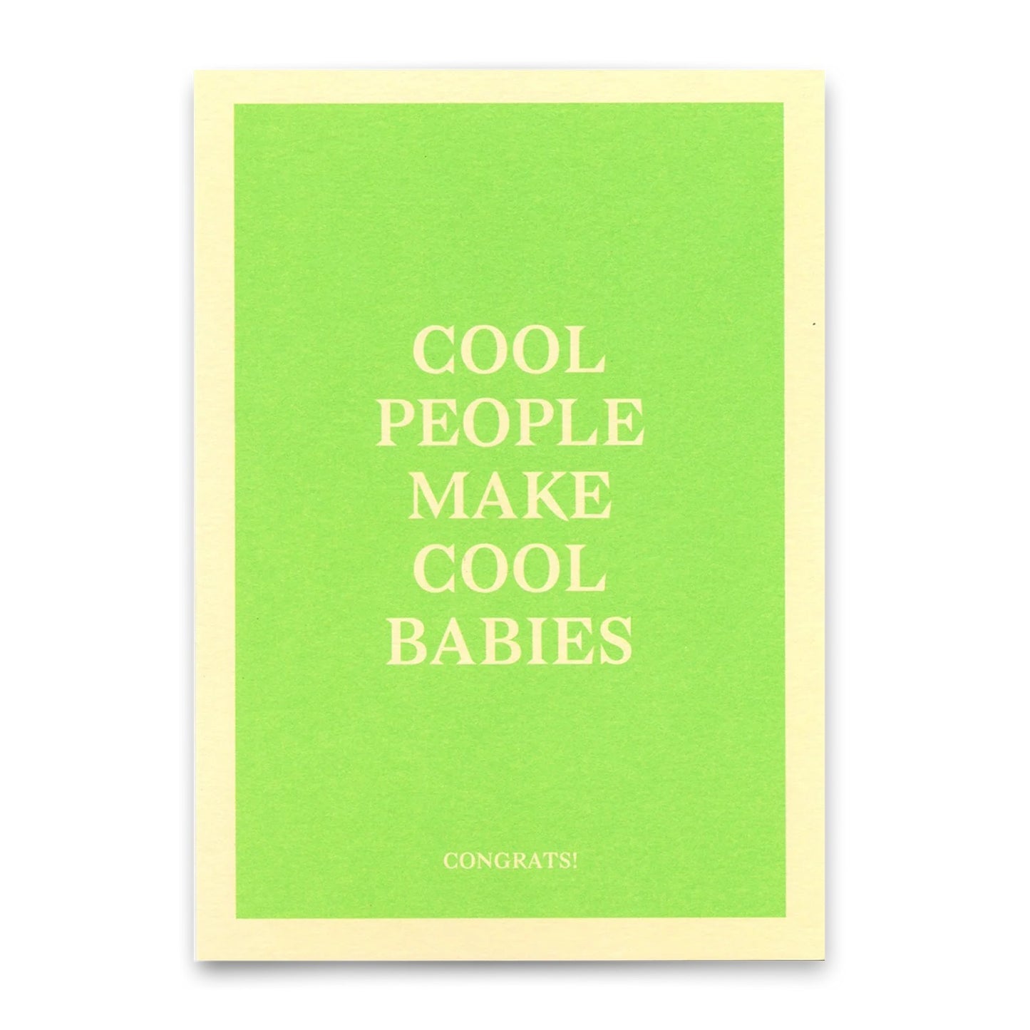 Grüne Karte mit weißem Text 'COOL PEOPLE MAKE COOL BABIES' und kleiner Schrift 'CONGRATS!' unten