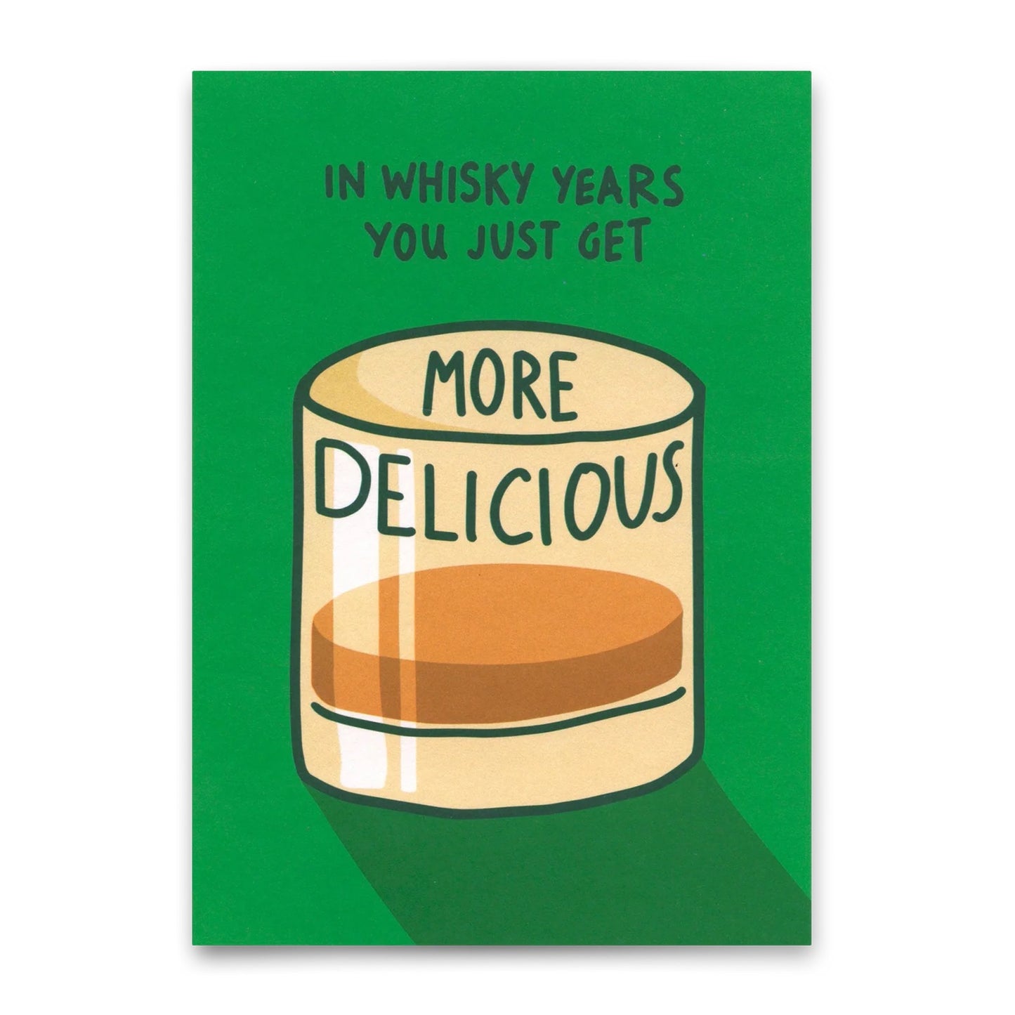 Grüne Karte mit einem Whiskyglas und dem Text 'In whisky years you just get more delicious'
