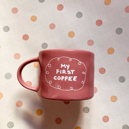 My first coffee Tasse 