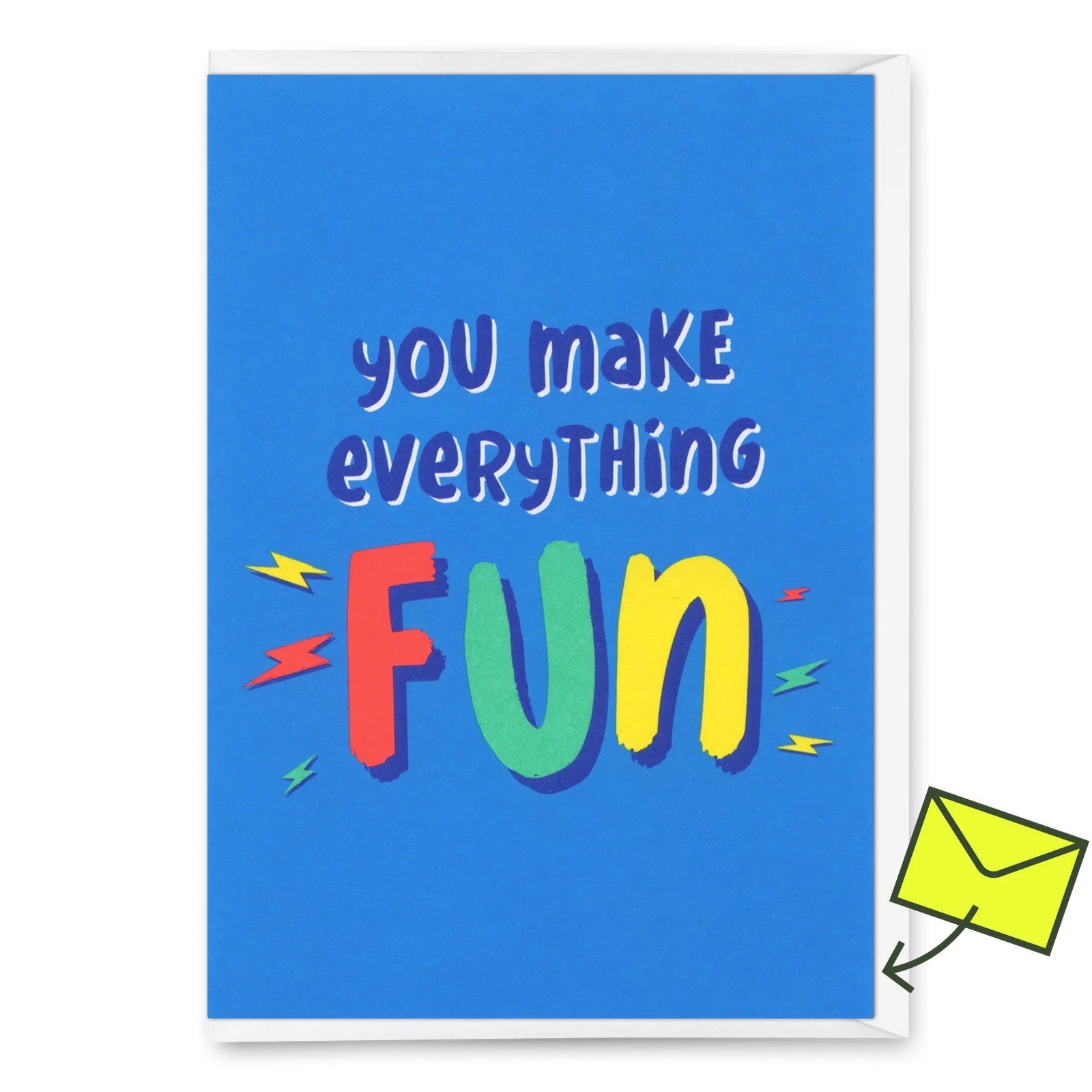 Dies ist eine fröhliche Grußkarte mit leuchtend blauem Hintergrund und dem farbenfrohen Text „you make everything“. Das Wort „FUN“ ist in großen, verspielten Buchstaben dargestellt – mit dem „F“ in Koralle/Orange, dem „U“ in Grün und dem „N“ in Gelb. Um das Wort „FUN“ herum befinden sich kleine dekorative Blitz- oder Pfeilformen in verschiedenen Farben. Oben rechts befindet sich ein gelber „Deli Cards“-Aufkleber.