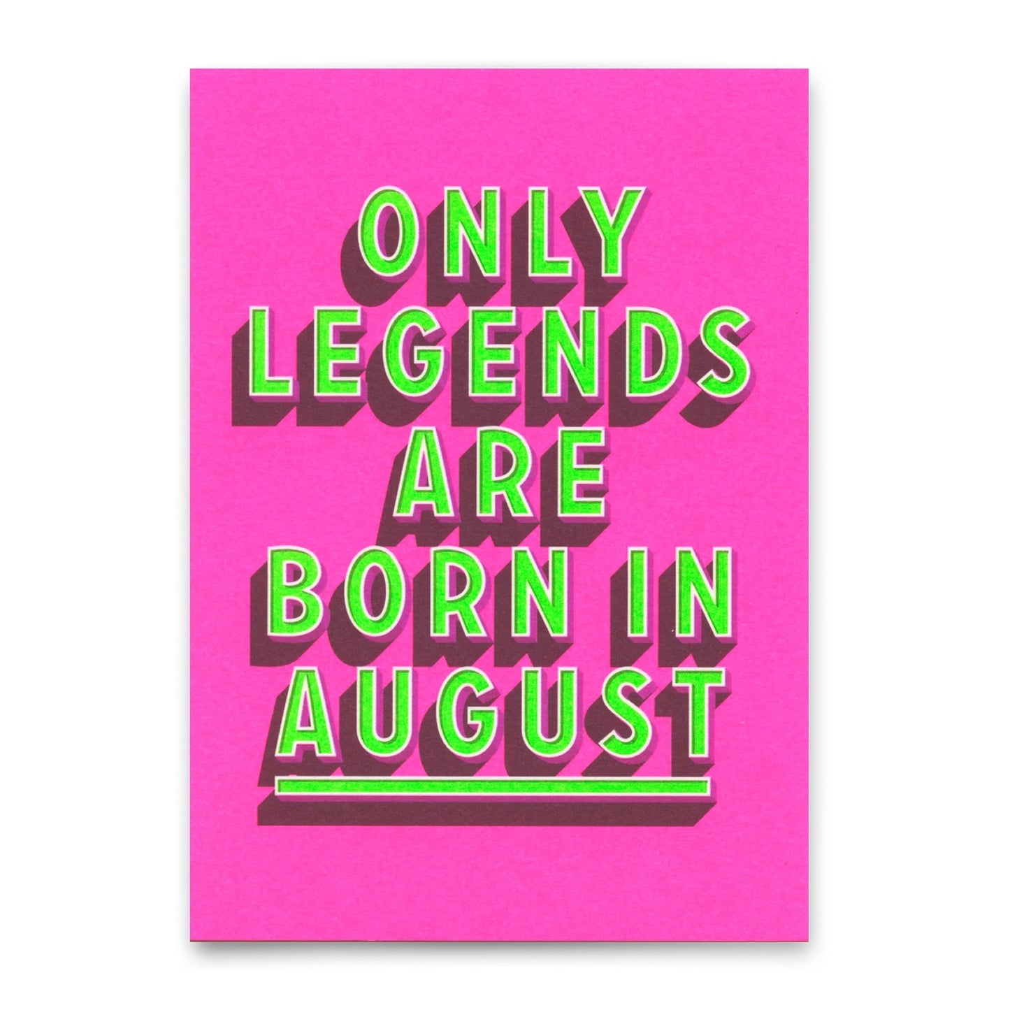 Text 'only legends are born in August' in Großbuchstaben auf pinkem