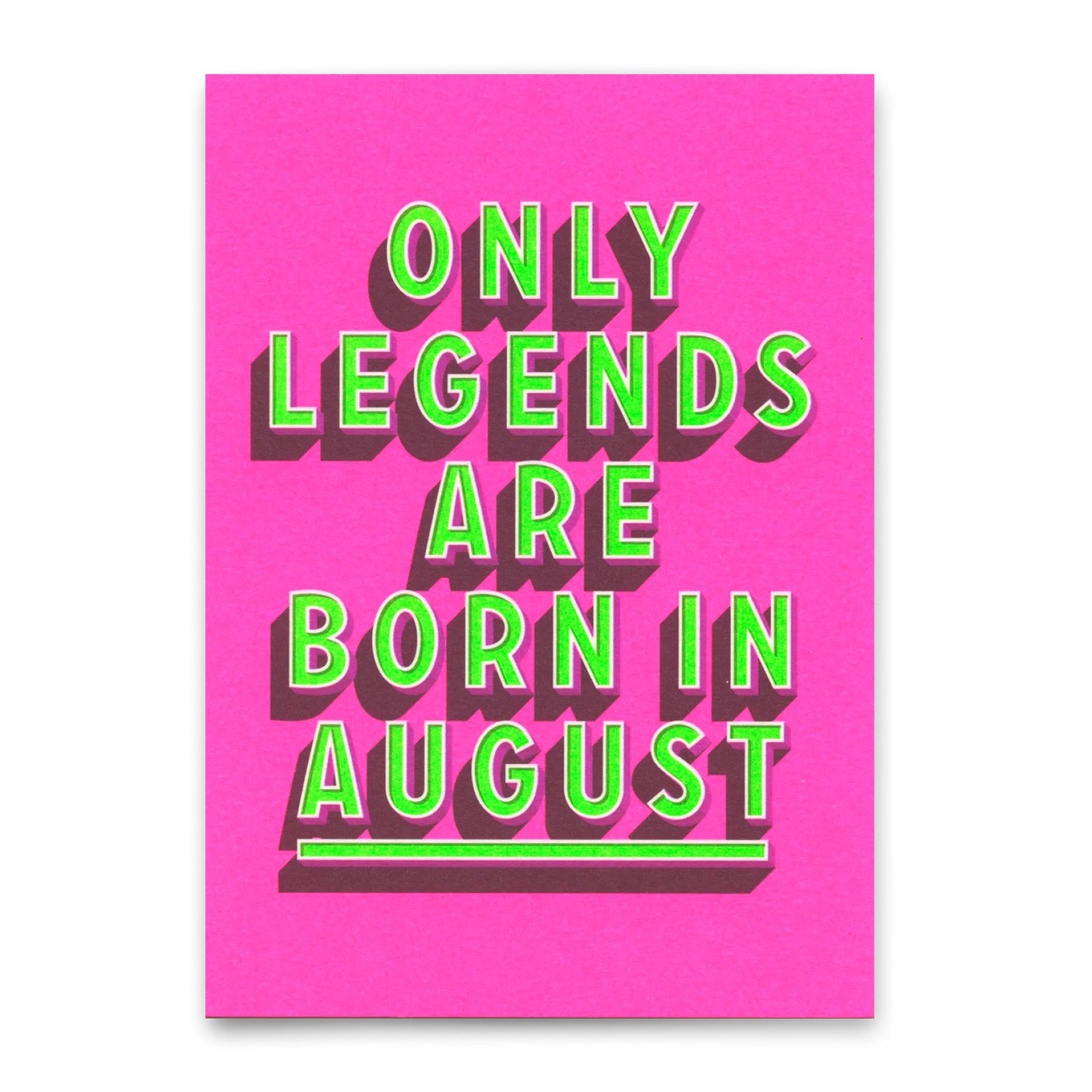 Text 'only legends are born in August' in Großbuchstaben auf pinkem