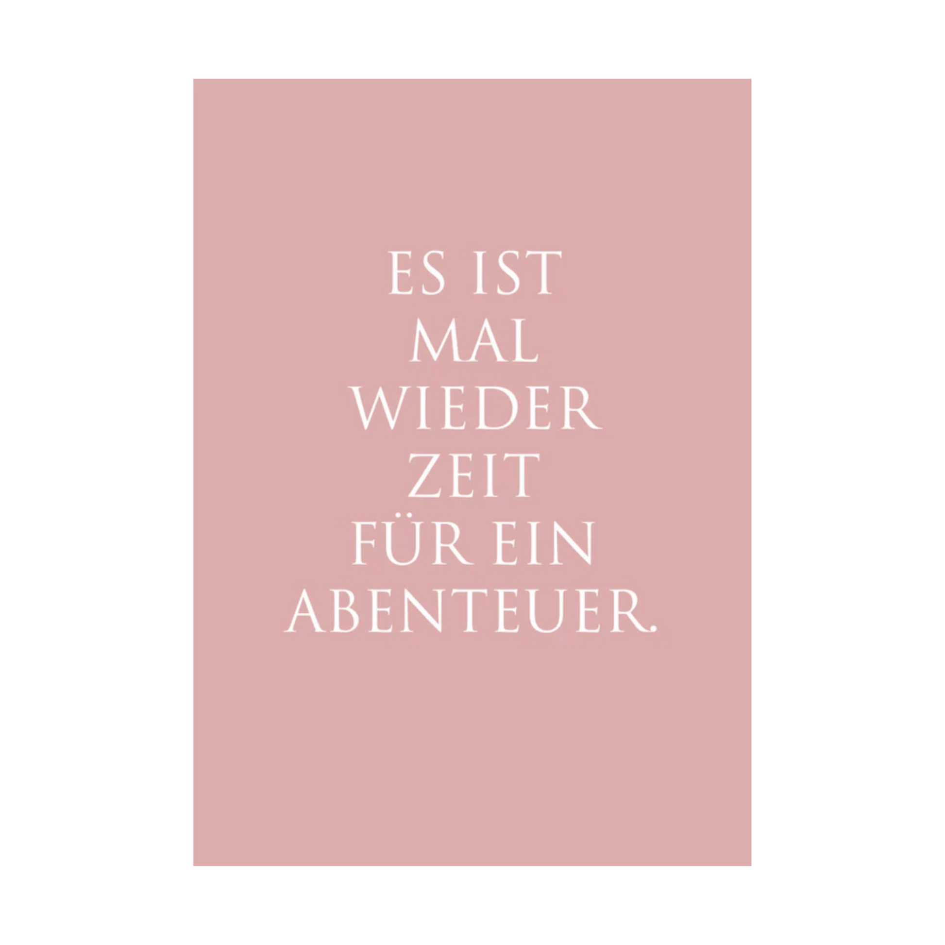 Die Karte präsentiert weißen Text in elegantem, minimalistischem Design mit folgender Botschaft:
„ES IST MAL WIEDER ZEIT FÜR EIN ABENTEUER.“
Die Typografie ist klar und modern, der Text ist zentriert. Der rosafarbene Hintergrund schafft eine fröhliche Atmosphäre.