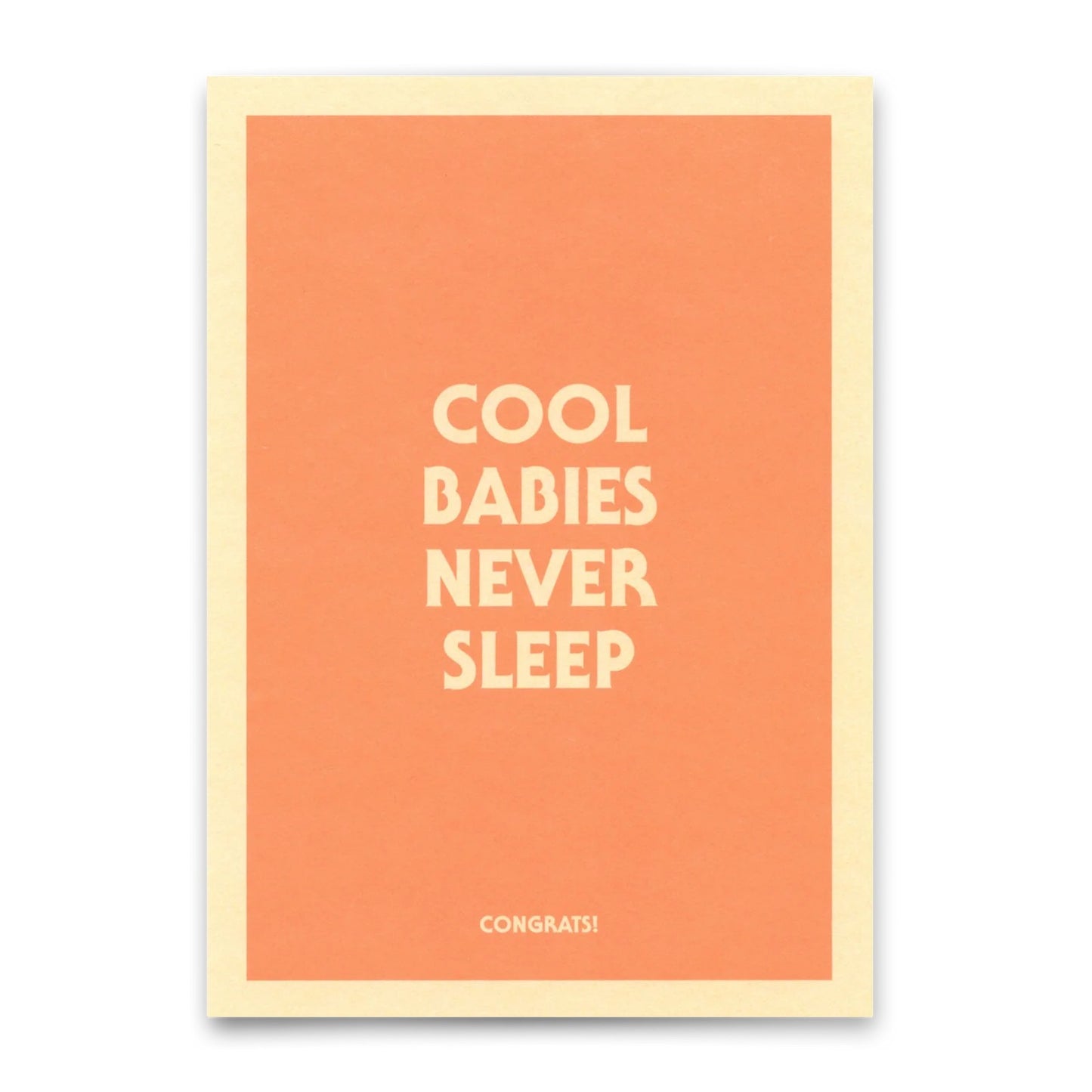 Orangefarbene Karte mit dem Text 'COOL BABIES NEVER SLEEP' und kleinerem Text 'CONGRATS!' am unteren Rand.
