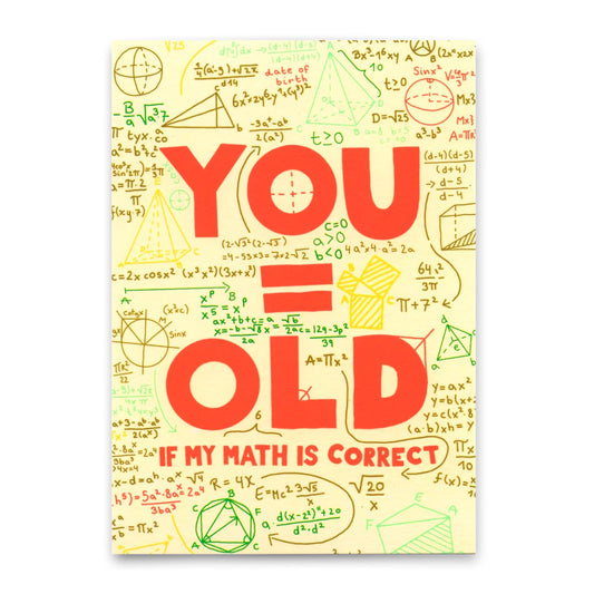 Gelbe Postkarte mit mathematischen Formeln im Hintergrund und dem großen roten Text „YOU = OLD IF MY MATH IS CORRECT“.

