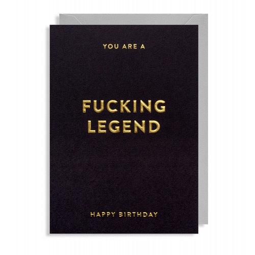Schwarze Grußkarte mit goldener Aufschrift „You are a fucking legend - Happy Birthday“.