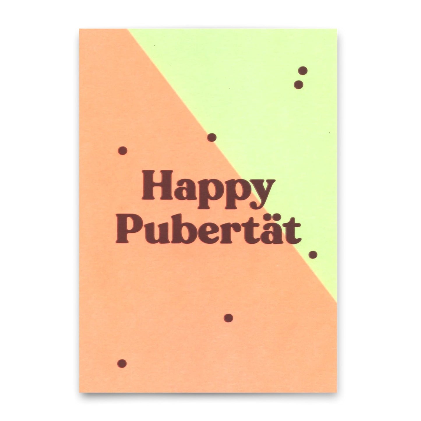 Karte mit dem Text 'Happy Pubertät' auf diagonaler zweifarbiger Fläche in Orange und Hellgrün