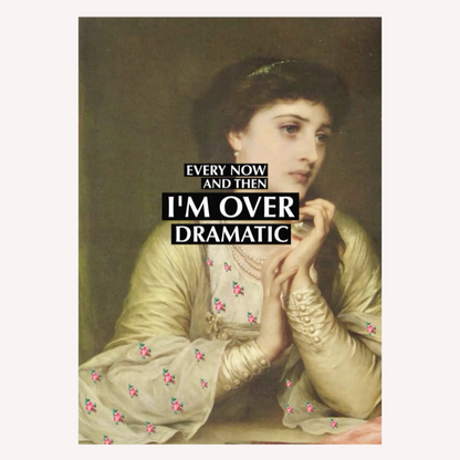 Ölgemälde einer Frau mit Perlenkette und melancholischem Blick, überlagert mit dem Text „Every now and then I'm over dramatic“.