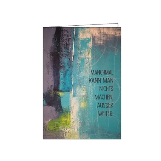 Abstrakte Grußkarte in kühlen Blau- und Violetttönen mit grober Pinselstruktur. Der Text thematisiert das Weitermachen in schwierigen Zeiten.